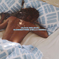 Olivia Nelson - 'Summertime' (Hella Remix)
