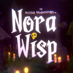 The Peculiar Misadventures of Nora Wisp (Title screen theme song)