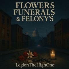 Flowers Funerals & Felonys