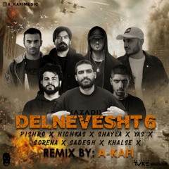 Hichkas x Shayea x Pishro x Yas x Sadegh x Khalse x Sorena - Delnevesht6 (azadi) Remix By A-Kafi