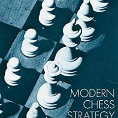 [View] [PDF EBOOK EPUB KINDLE] Modern Chess Strategy by  Ludek Pachman &  Allen S. Russell 📚