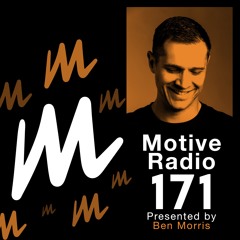 Motive Radio 171 - Presented by Ben Morris