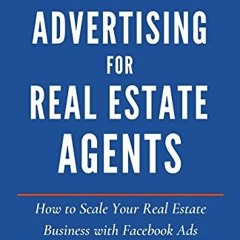 READ [KINDLE PDF EBOOK EPUB] Facebook Advertising for Real Estate Agents: How to Grow