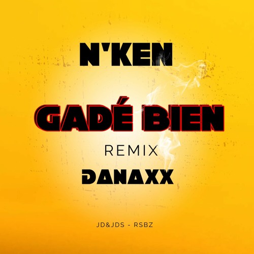 N'KEN-GADE BIEN REMIX DANAXX FT JD&JDS