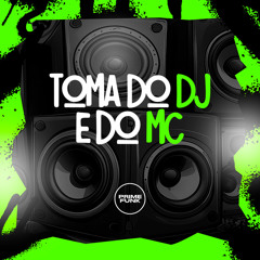 Toma do DJ e do MC