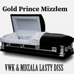 VWK & MDZALA LASTY DISS TRACK