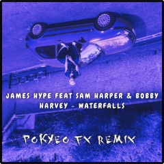 James Hype Feat Sam Harper & Bobby Harvey - Waterfalls (Pokyeo FX Bog Break Mix) FREE DOWNLOAD