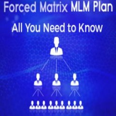 What Are The Benefits Of The Forced Matrix MLM Plan