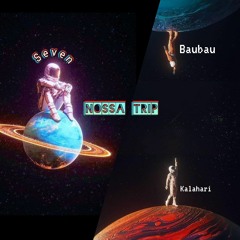 Nossa Trip 🚀 ft (B4U bau & Kalahari Dié)