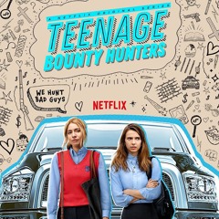 Teenage Bounty Hunters Netflix Soundtrack