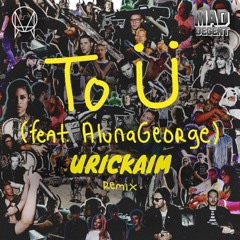 Jack Ü - To Ü (Ft. AlunaGeorge) (URICKAIM Remix)