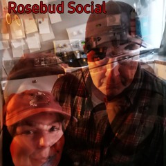 Rosebud Social "Time Isn't On Your Side"