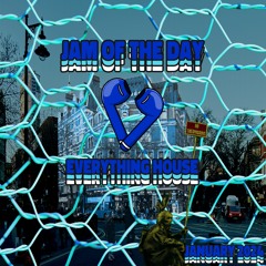 Jam of the Day | EVERYTHING HOUSE (January 2024)