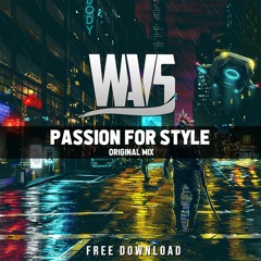 DJ WAVS - Passion For Style (Original Mix) [FREE DOWNLOAD]