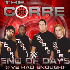 End of Days (I've Had Enough) [The Corre]