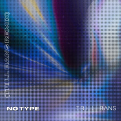 NOTYPE - FLVCKKA (TRILL BANS REMIX)
