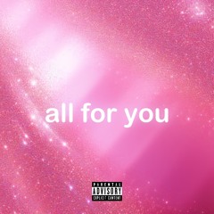 all for you