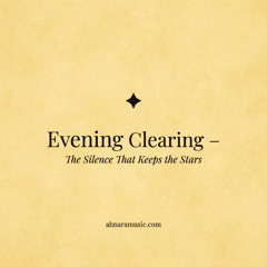 Evening Clearing The Silence that Keeps the Stars