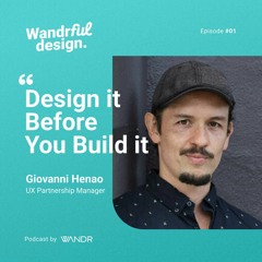Episode 1 •  Giovanni Henao: “Design it Before You Build it”