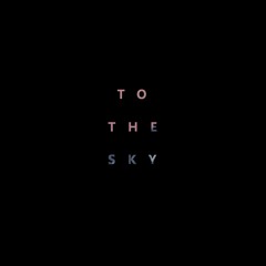 To The Sky
