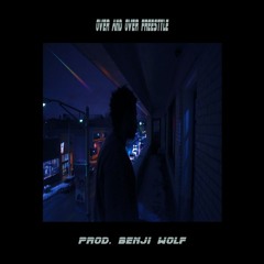 Over And Over Freestyle (Prod. Benji Wolf)