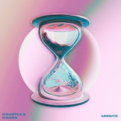 Koastle & Kiiara - Minute