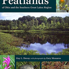[View] PDF 📄 Peatlands of Ohio and the Southern Great Lakes Region by  Guy L. Denny