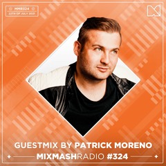 Laidback Luke Presents: Patrick Moreno Guestmix | Mixmash Radio #324