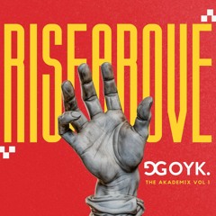 GOYK. RISE ABOVE | The Akademix VOL 1