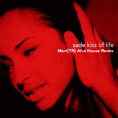 Sade - Kiss Of Life(Mert(TR) remix)