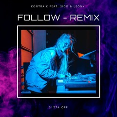 Kontra K feat. Sido & Leony - Follow (Remix prod. 01774 Official)