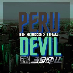 PERU x DEVIL | BSMALL ft BEN HEINEKEN | FREEDOWNLOAD
