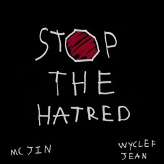 Stop The Hatred - MC Jin & Wyclef Jean