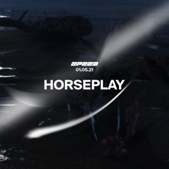 Horseplay | Live from SPEED 速度 05.01.2021 | 025