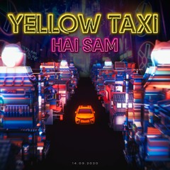 Yellow Taxi (em đang nghĩ gì) - Hai Sam 🚕 (Acapella)