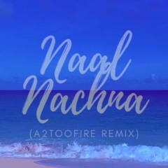 Manni Sandhu, Diljaan | Naal Nachna (A2TooFire Remix)