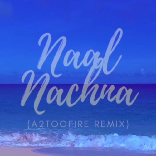 Manni Sandhu, Diljaan | Naal Nachna (A2TooFire Remix)