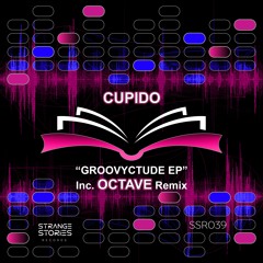 Cupido - Groovyctude (Octave Remix)