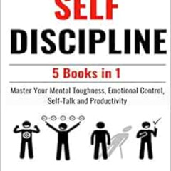 [Get] KINDLE 📒 Self Discipline: 5 Books in 1: Master Your Mental Toughness, Emotiona