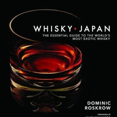 read ❤️ebook (✔️pdf✔️) Whisky Japan: The Essential Guide to the World's Most Exo