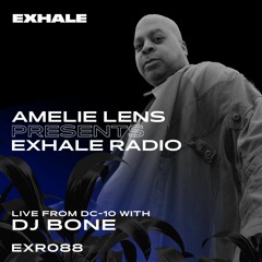 Amelie Lens Presents EXHALE Radio 088 w/ DJ Bone Live from DC-10