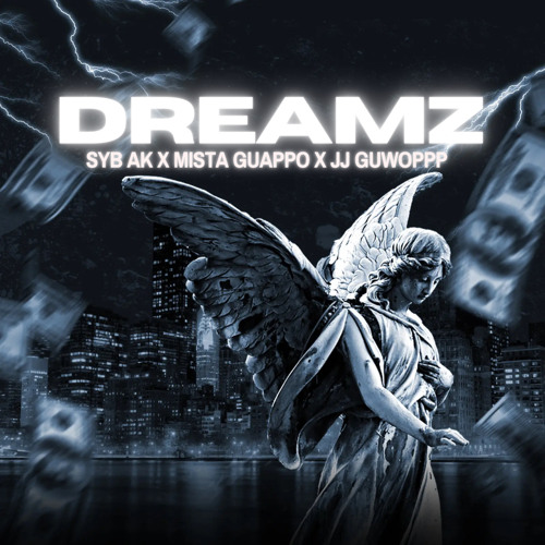 DREAMZ - Syb Ak x Mista Guappo x JJ Guwopp