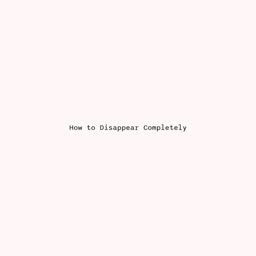 How to Disappear Completely [cover]