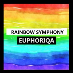 Rainbow Symphony - Euphoriqa  ( released 2017 remastered in 2023)