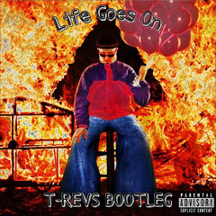 Oliver Tree - Life Goes On (T-REVS BOOTLEG)