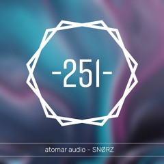 atomar audio -251- SNØRZ