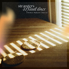 strangers & fault lines (live from my room)
