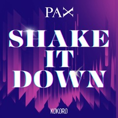 Shake It Down - Pax