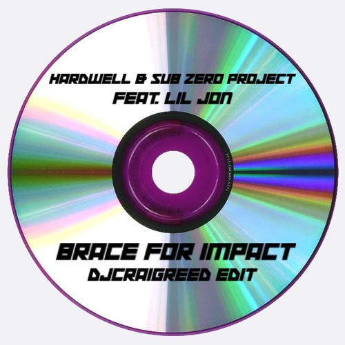 HARDWELL & SUB ZERO PROJECT feat. LIL JON - BRACE FOR IMPACT (DJCRAIGREED Edit)