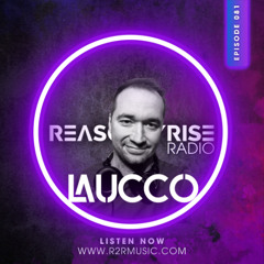 Reason II Rise Radio EP081 - Laucco Takeover